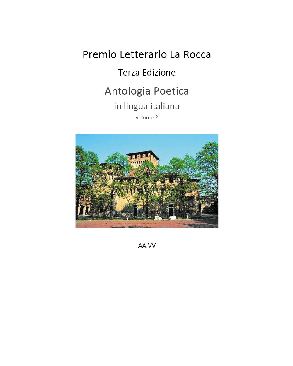 Premio letterario «La Rocca». Antologia poetica. Vol. 2