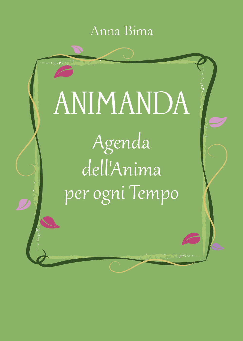 Animanda. Agenda dell'anima per ogni tempo