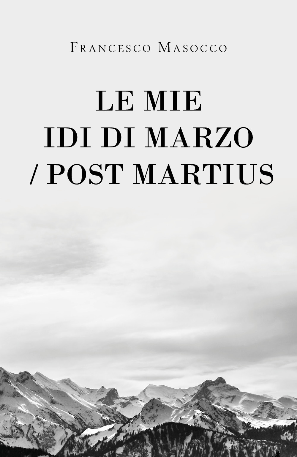 Le mie idi di marzo/Post Martius
