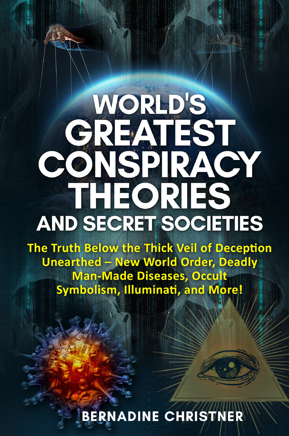 World's greatest conspiracy theories and secret societies. The truth below the thick veil of deception unearthed new world order, deadly man-made diseases, occult symbolism, illuminati, and more!