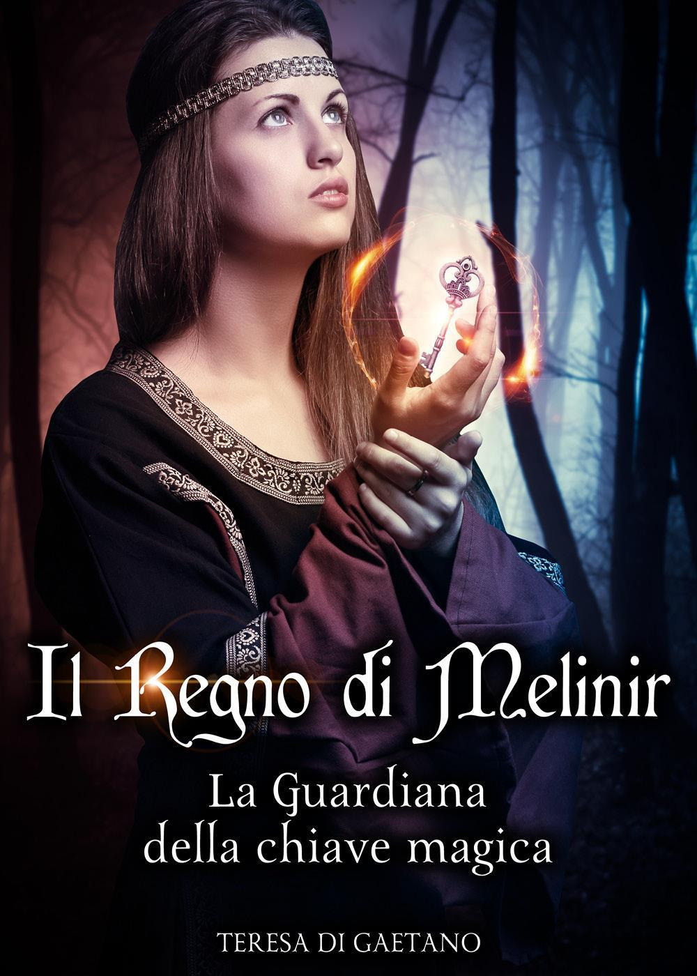 Il Regno di Melinir. La guardiana della chiave magica