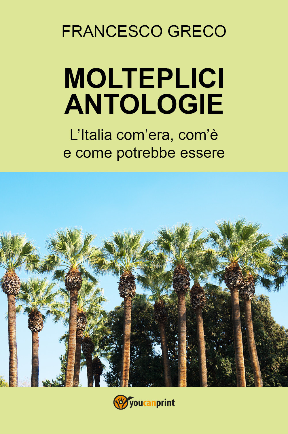 Molteplici antologie. L'Italia com'era, com'è e come potrebbe essere