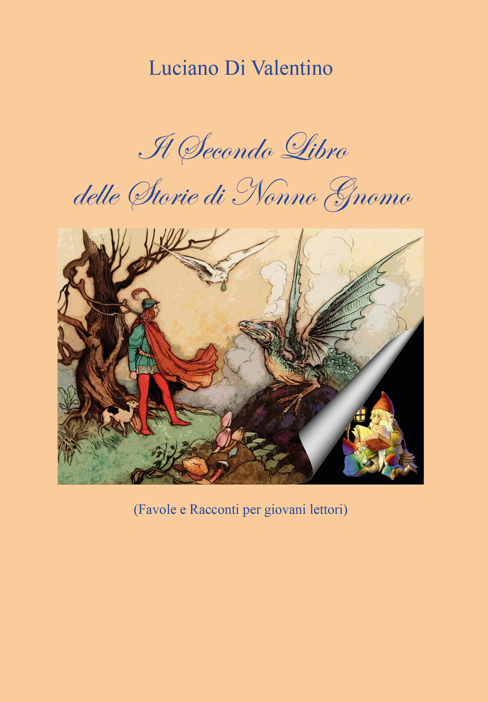 Il secondo libro delle storie di Nonno Gnomo. Favole e racconti per giovani lettori