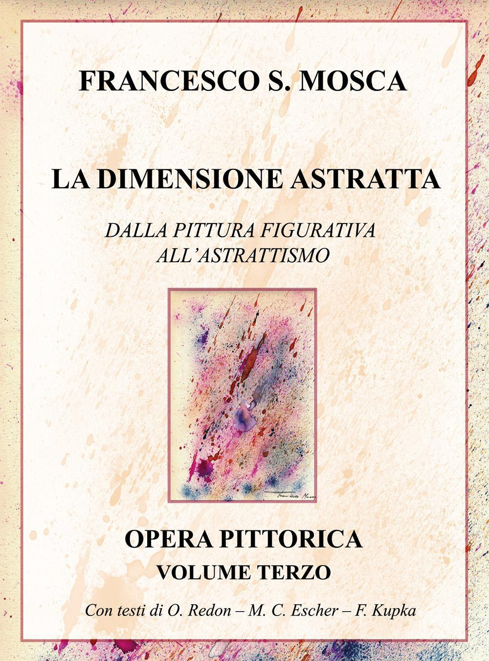 La dimensione astratta. Dalla pittura figurativa all'astrattismo. Opera pittorica. Vol. 3