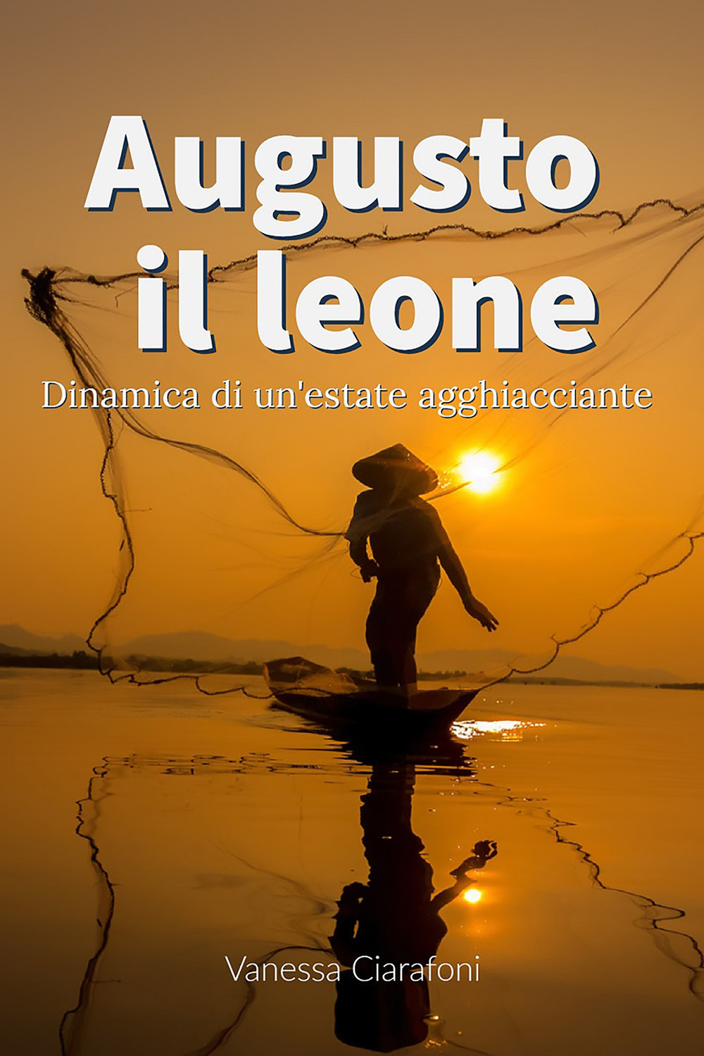 Augusto il leone. Dinamica di un'estate agghiacciante