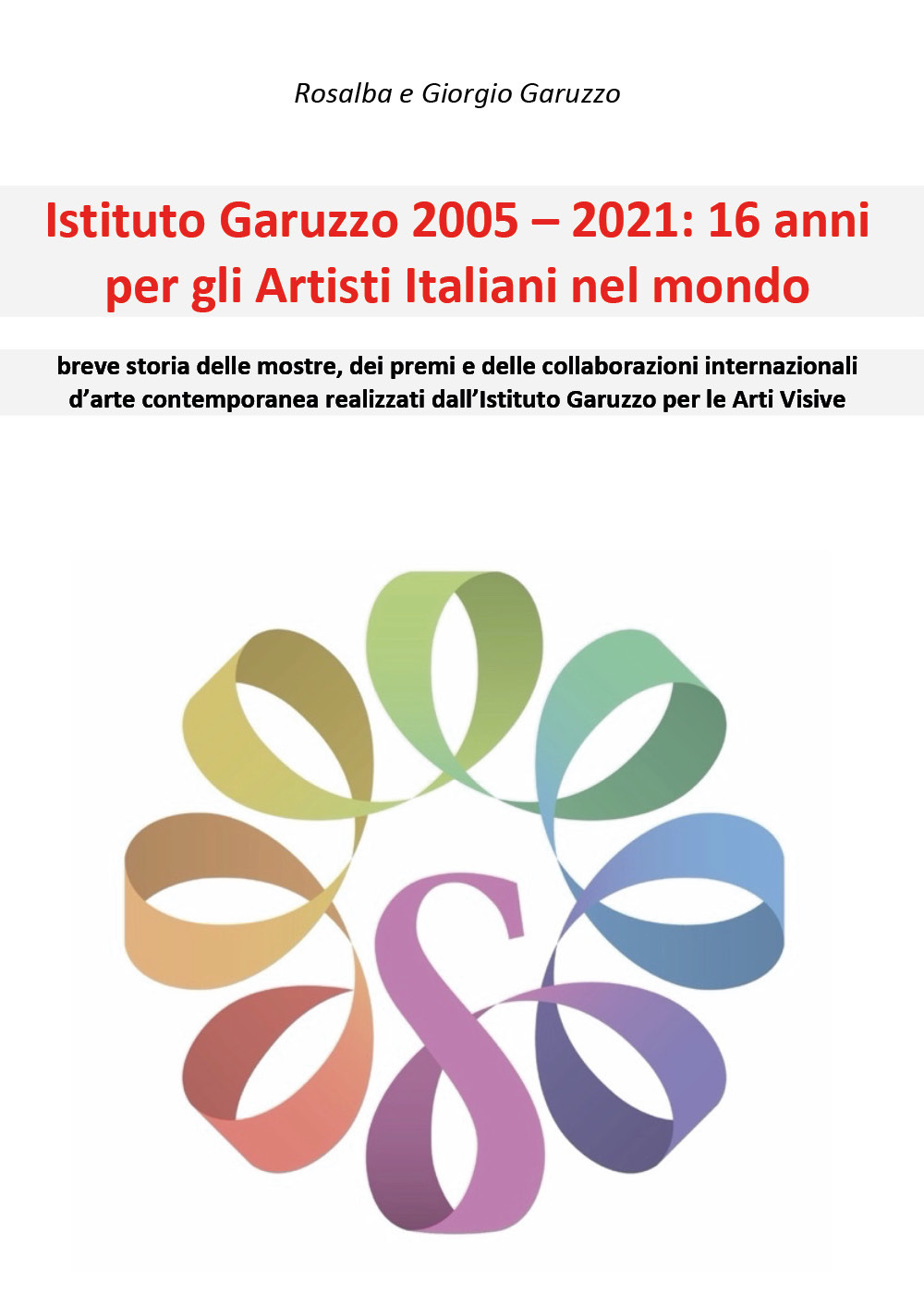 Istituto Garuzzo 2005-2021: 16 anni per gli artisti italiani nel mondo