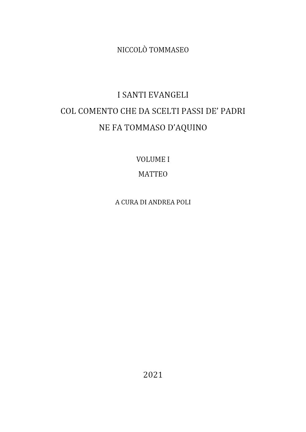 I Santi Evangeli col comento che da scelti passi de' Padri ne fa Tommaso d'Aquino. Vol. 1: Matteo