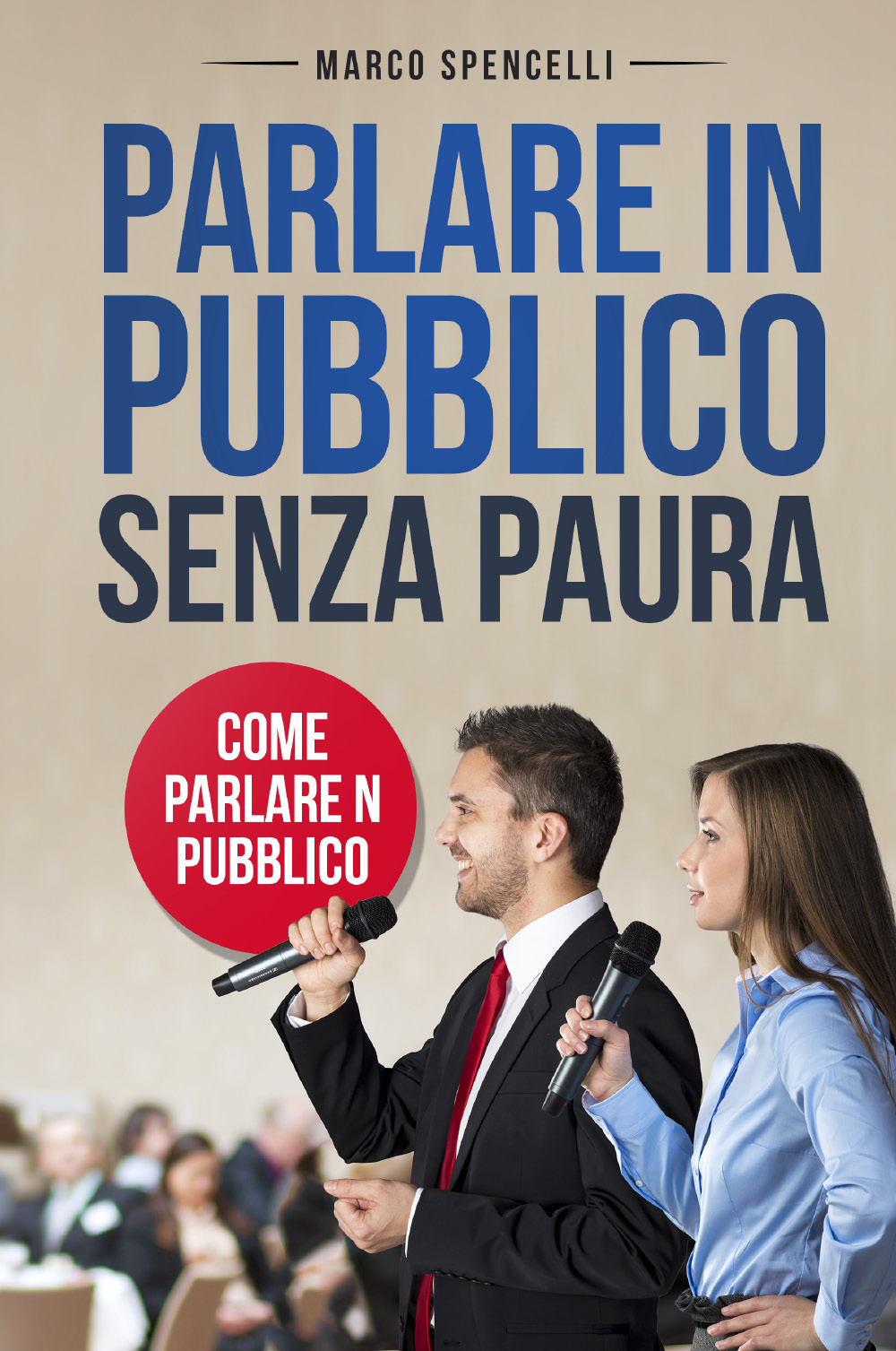 Parlare in pubblico senza paura. Come parlare in pubblico