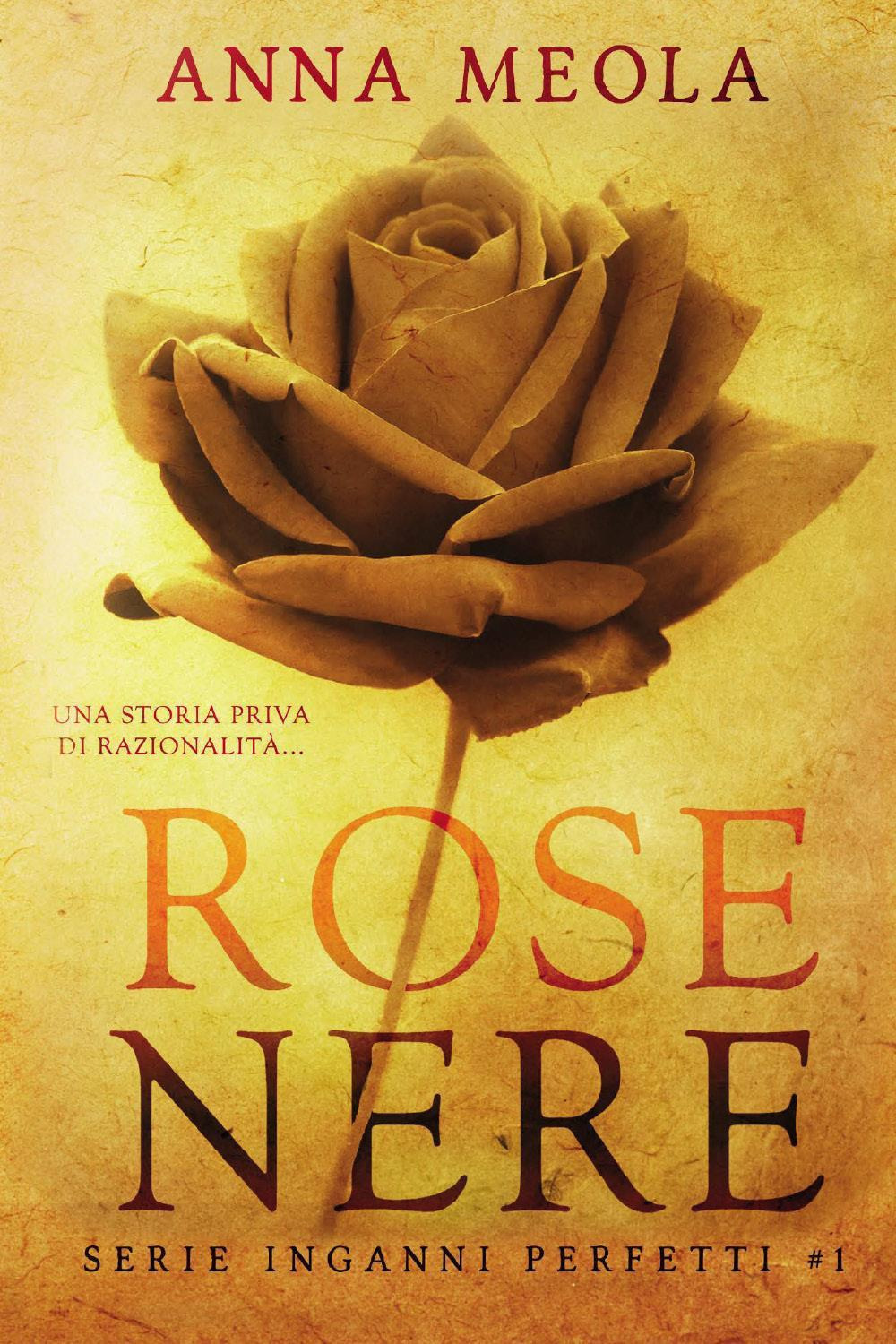 Rose nere. Inganni perfetti. Vol. 1