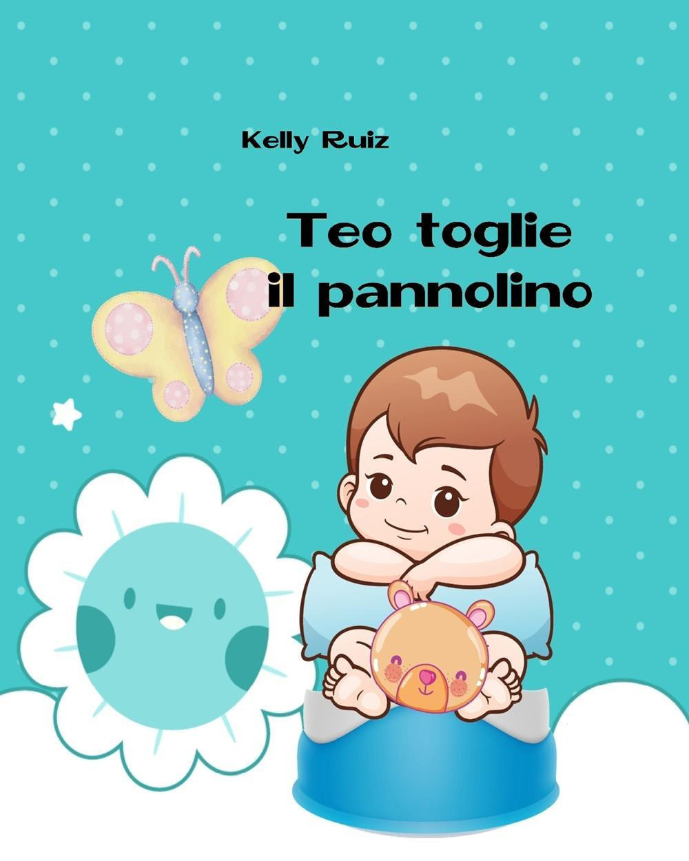 Teo toglie il pannolino. Libro per togliere il pannolino