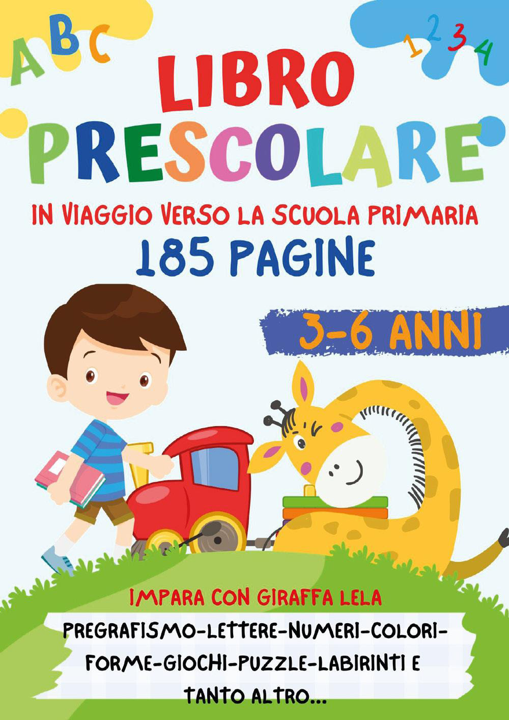In viaggio verso la scuola. Libro prescolare 3-6 anni