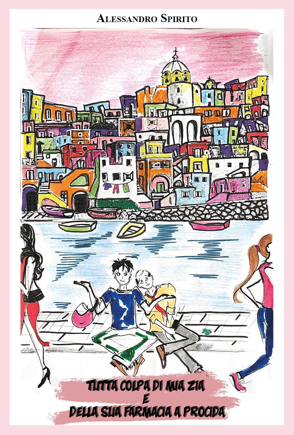 Tutta colpa di mia zia e della sua farmacia a Procida