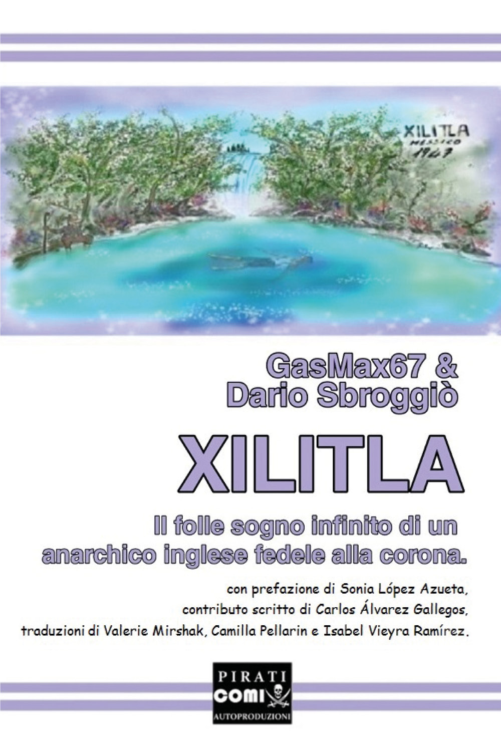 Xilitla. Il folle sogno infinito di un anarchico inglese fedele alla corona