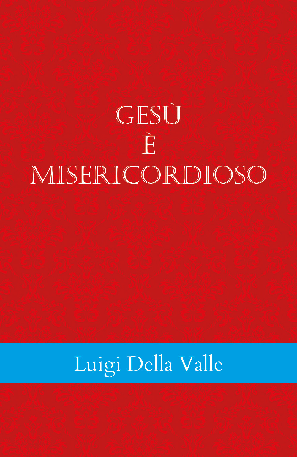Gesù è misericordioso