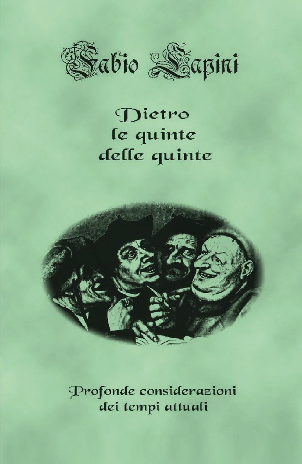 Dietro le quinte delle quinte. Raccolta di scritti 2020-2022