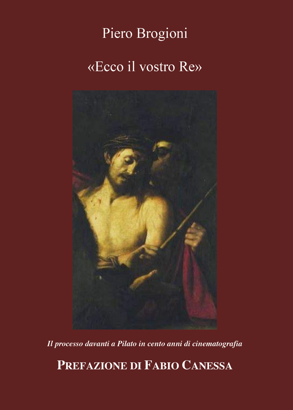 «Ecco il vostro Re»
