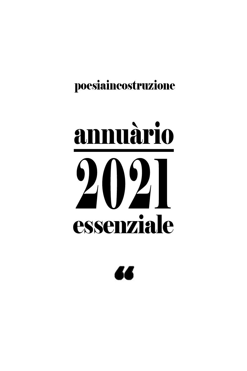 Annuàrio 2021. Essenziale. PoesiaInCostruzione