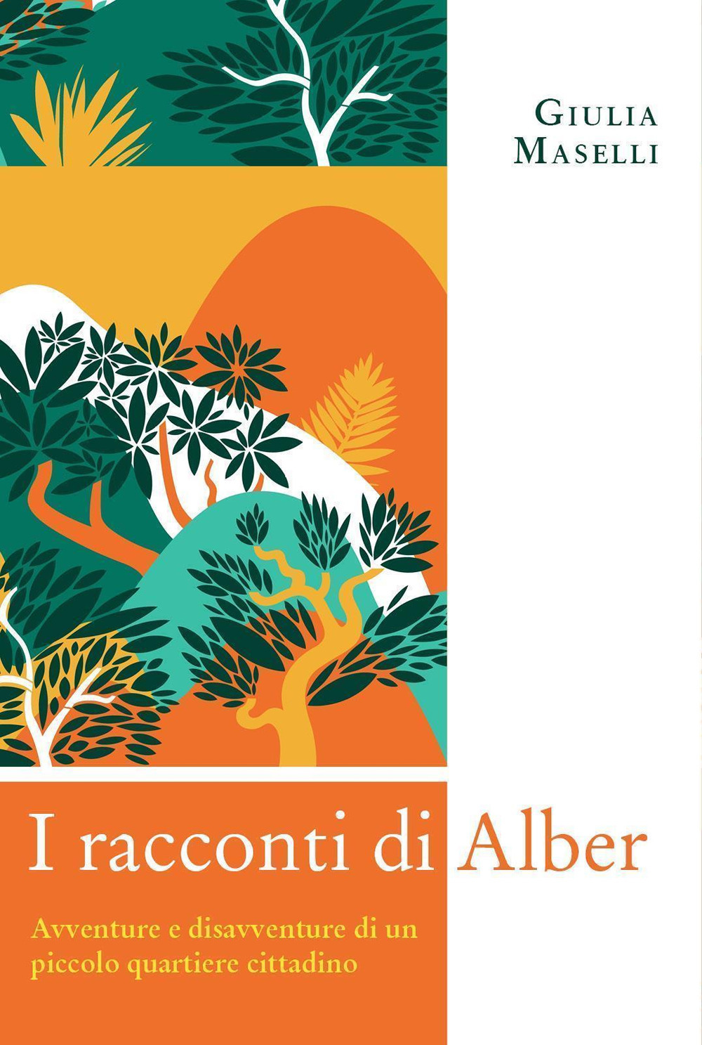 I racconti di Alber. Avventure e disavventure di un piccolo parco cittadino