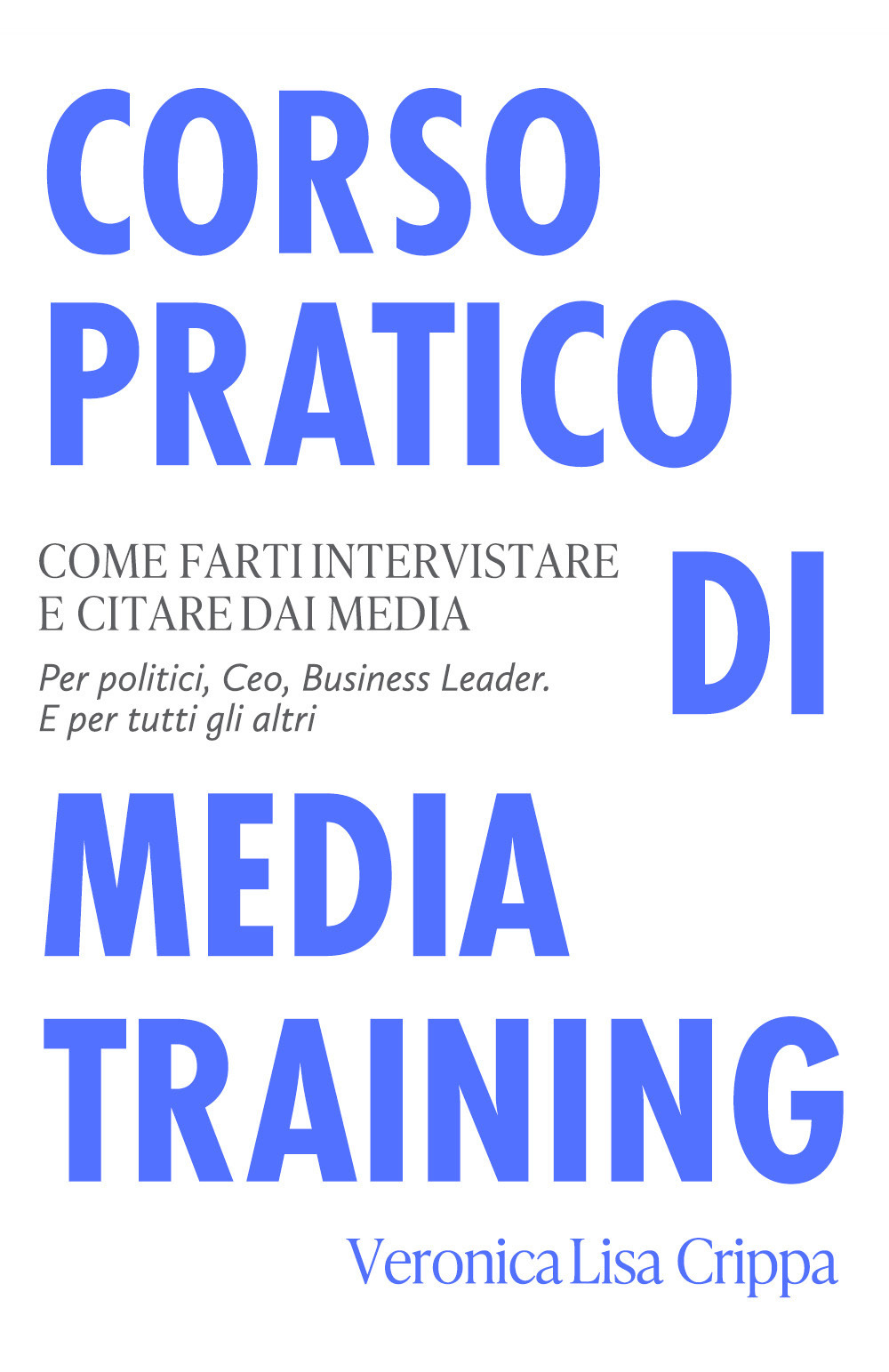 Corso pratico di media training. Come farti intervistare e citare dai media