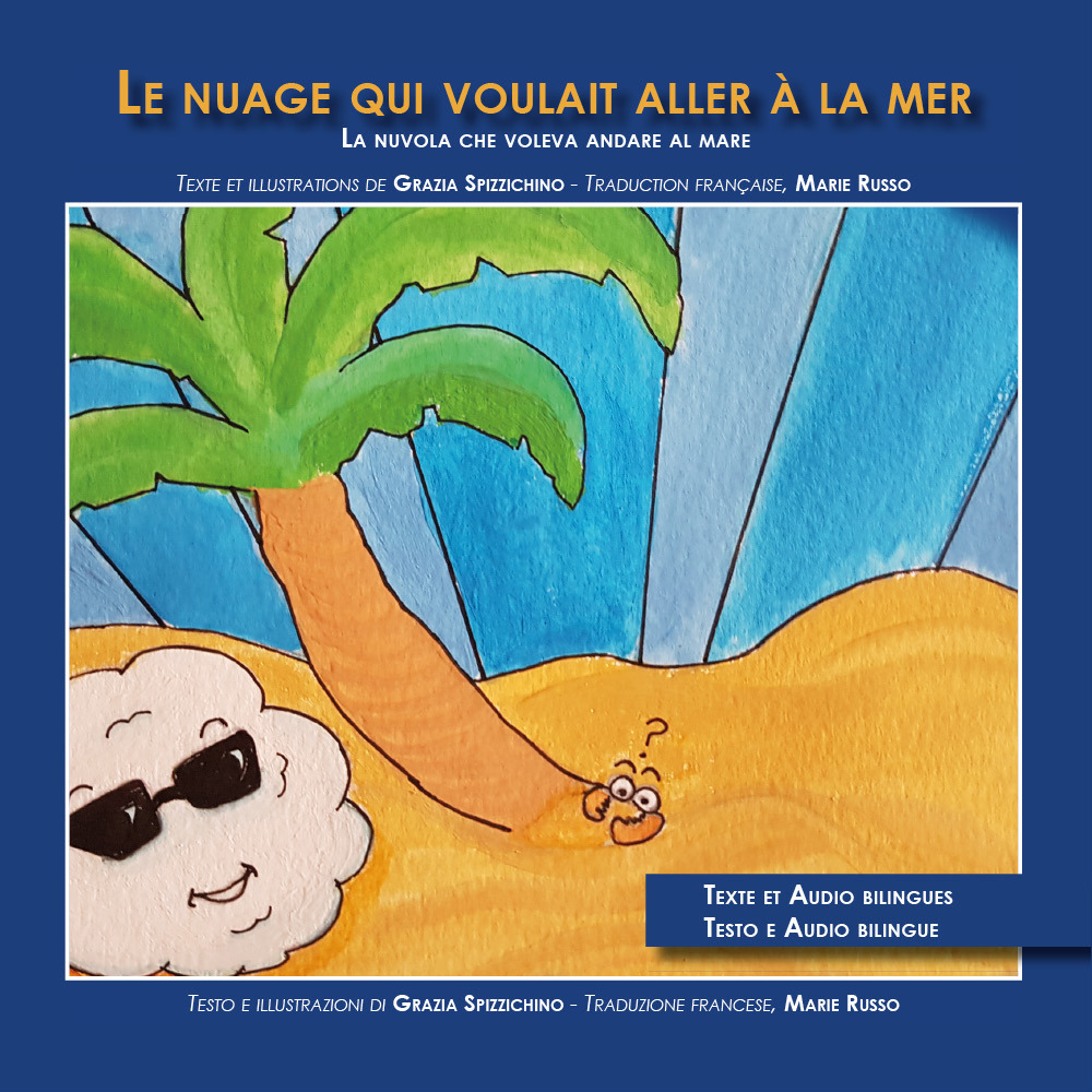 Le nuage qui voulait aller a la mer-La nuvola che voleva andare al mare. Edizione italiana e francese