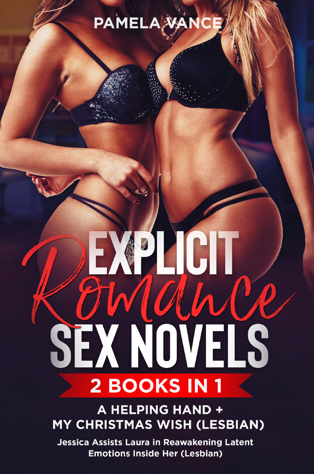 Explicit romance sex novels. My Christmas wish (Lesbian)-A helping hand Jessica assists Lura in in reawakening latent emotions inside her (Lesbian) (2 books in 1)