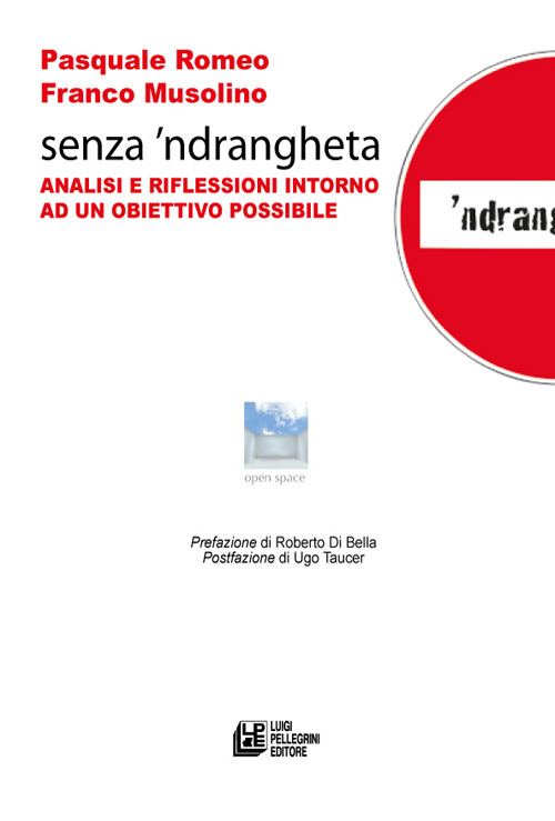 Senza ’ndrangheta. Analisi e riflessioni intorno ad un obiettivo possibile