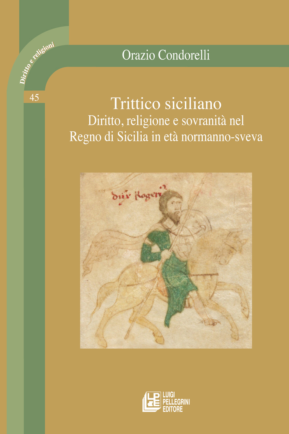 Trittico siciliano. Diritto, religione e sovranità nel Regno di Sicilia in età normanno-sveva