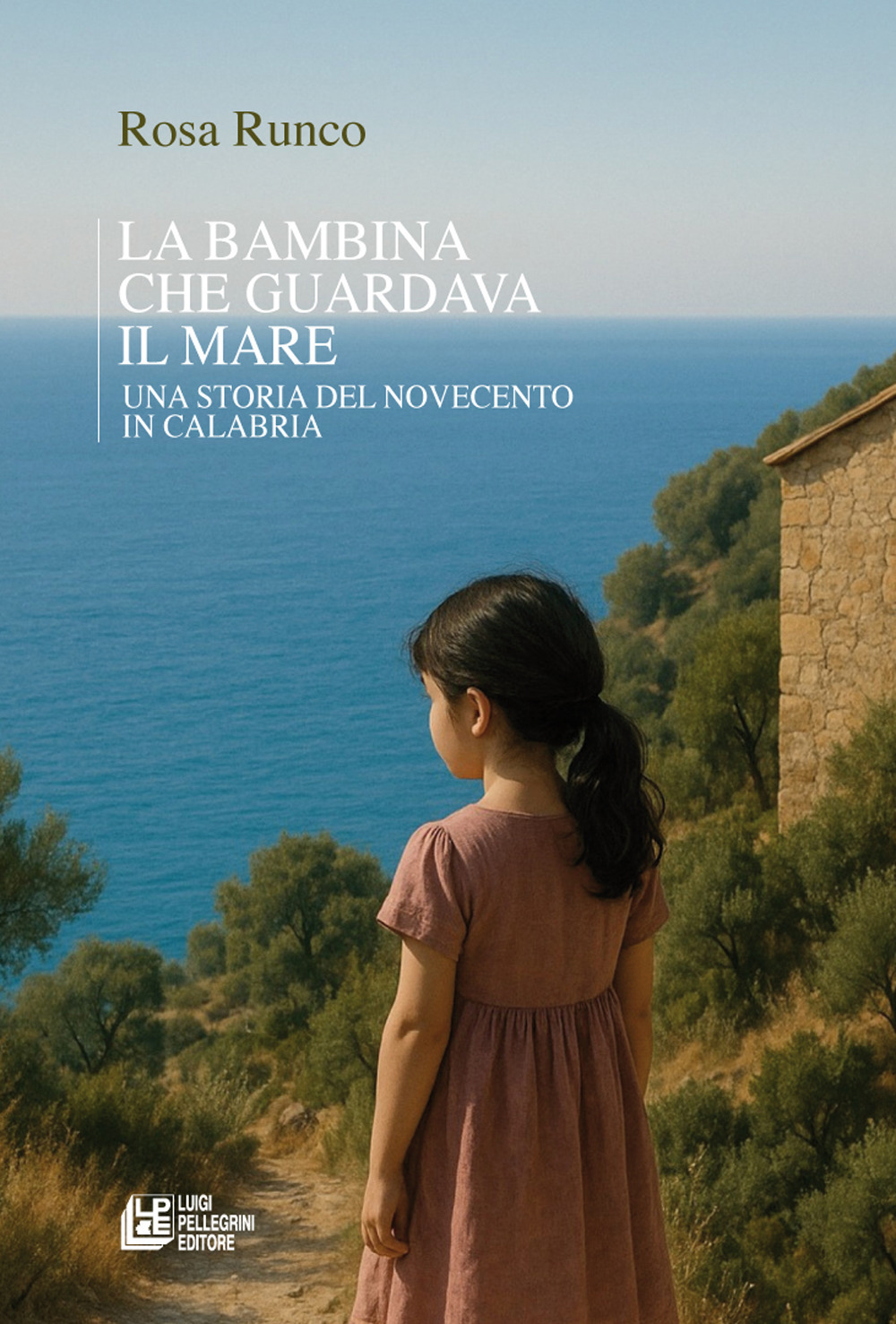 La bambina che guardava il mare. Una storia del novecento in Calabria