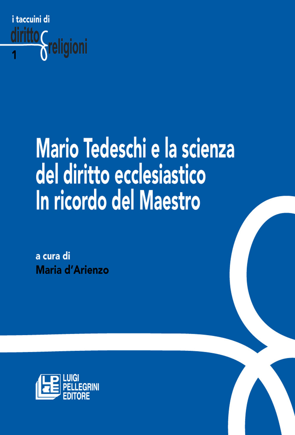 Mario Tedeschi e la scienza del diritto ecclesiastico. In ricordo del Maestro