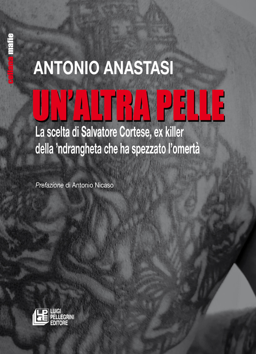 Un'altra pelle. La scelta di Salvatore Cortese, ex killer della ’ndrangheta che ha spezzato l’omertà