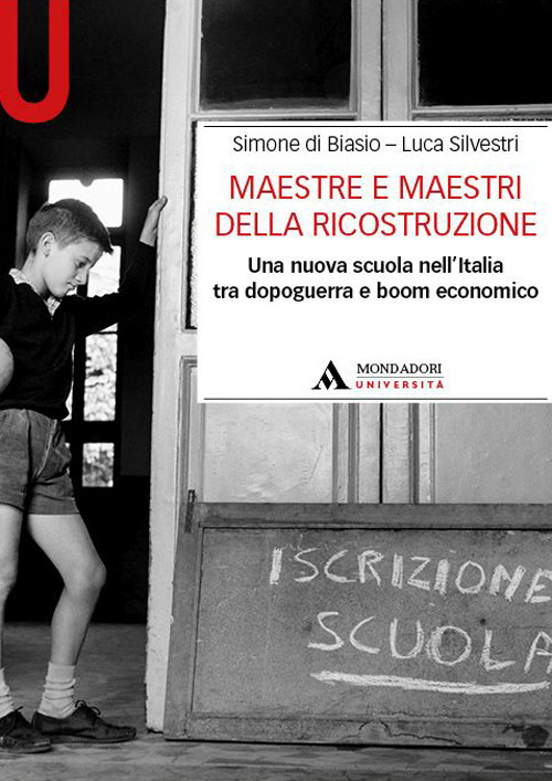 Maestre e maestri della ricostruzione. Una nuova scuola nell’Italia tra dopoguerra e boom economico