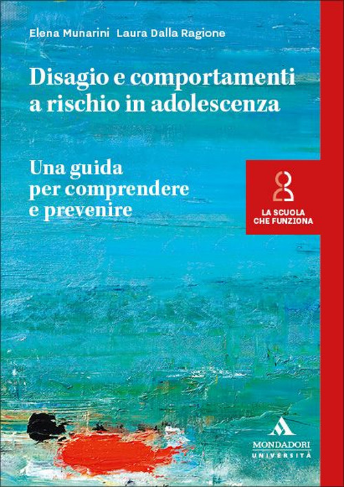 Disagio e comportamenti a rischio in adolescenza. Una guida per comprendere e prevenire