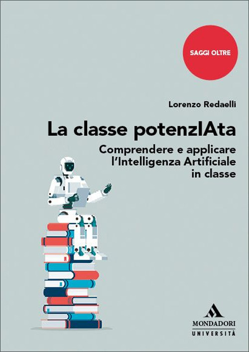 La classe potenzIAta. Comprendere e applicare l’Intelligenza Artificiale in classe