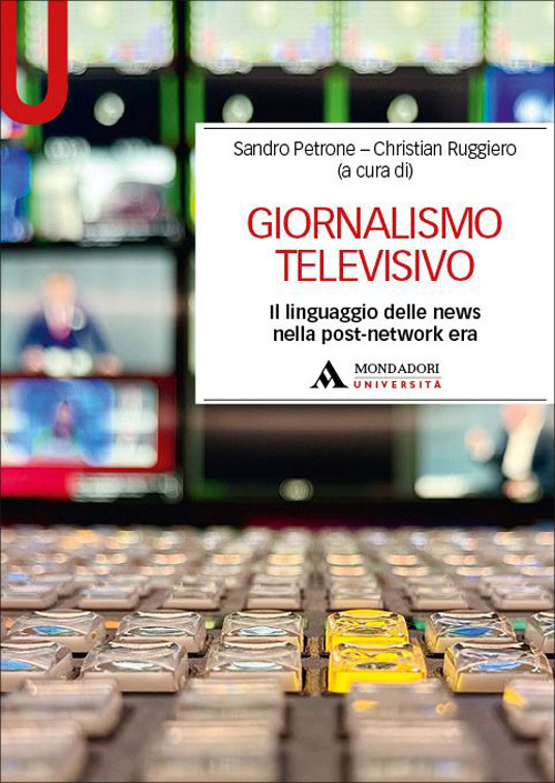 Giornalismo televisivo. Il linguaggio delle news nella post-network era