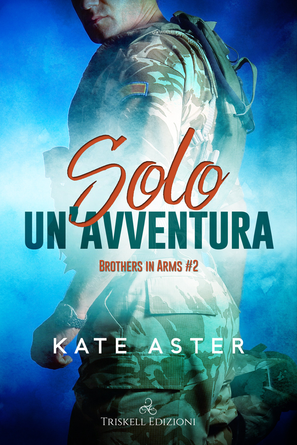 Solo un'avventura. Brothers in arms. Vol. 2