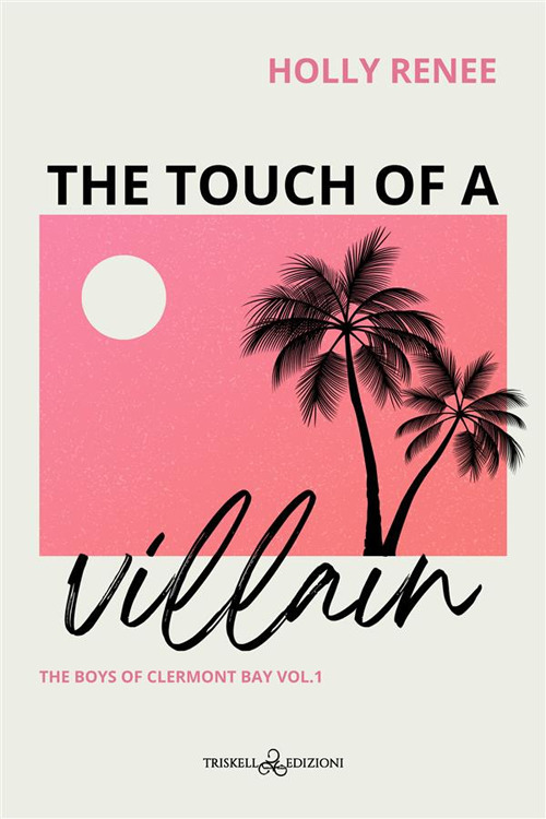 The touch of a villain. The boys of Clermont Bay. Ediz. italiana. Vol. 1