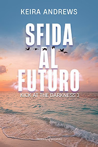 Sfida al futuro. Kick at the darkness. Vol. 3
