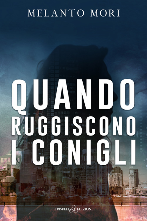 Quando ruggiscono i conigli