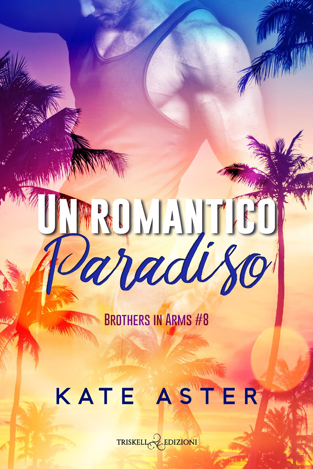 Un romantico paradiso. Brothers in arms. Vol. 8
