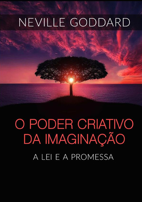 O Poder Criativo da Imaginação. A Lei e a Promessa