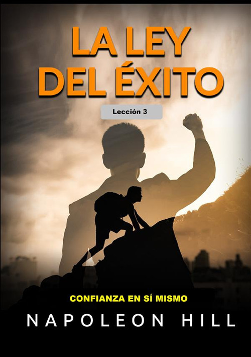 La ley del éxito. Lección 3. Confianza en sí mismo