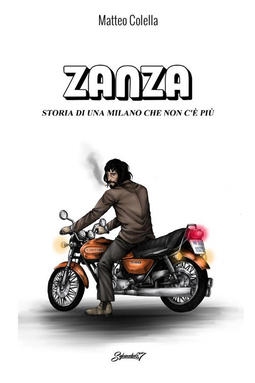 Zanza. Storia di una Milano che non c'è più