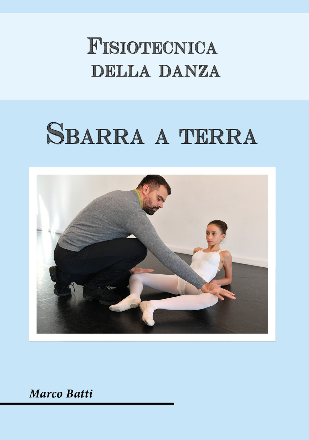 Fisiotecnica della danza. Sbarra a terra