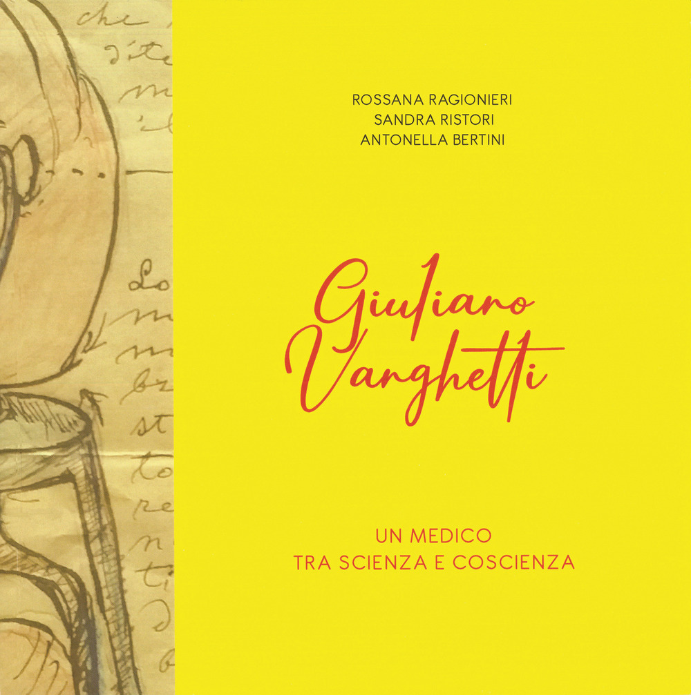 Giuliano Vanghetti. Un medico fra scienza e coscienza