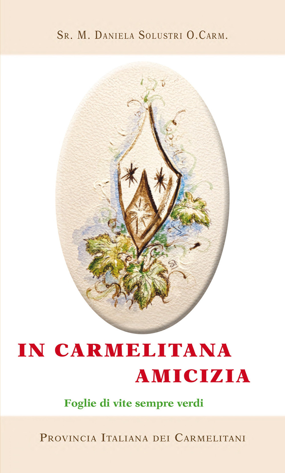 In carmelitana amicizia. Foglie di vite sempre verdi