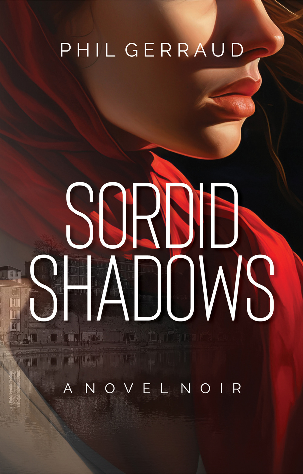 Sordid Shadows. A Novel Noir