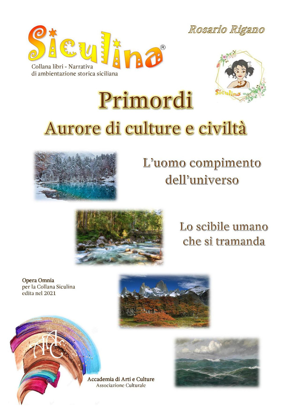 Siculina. Primordi, aurore di culture e civiltà. l'uomo compimento dell'universo
