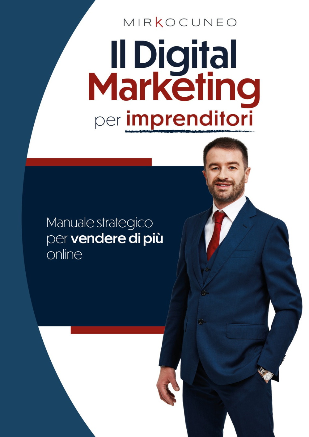 Il digital marketing per imprenditori. Manuale strategico per vendere di più online