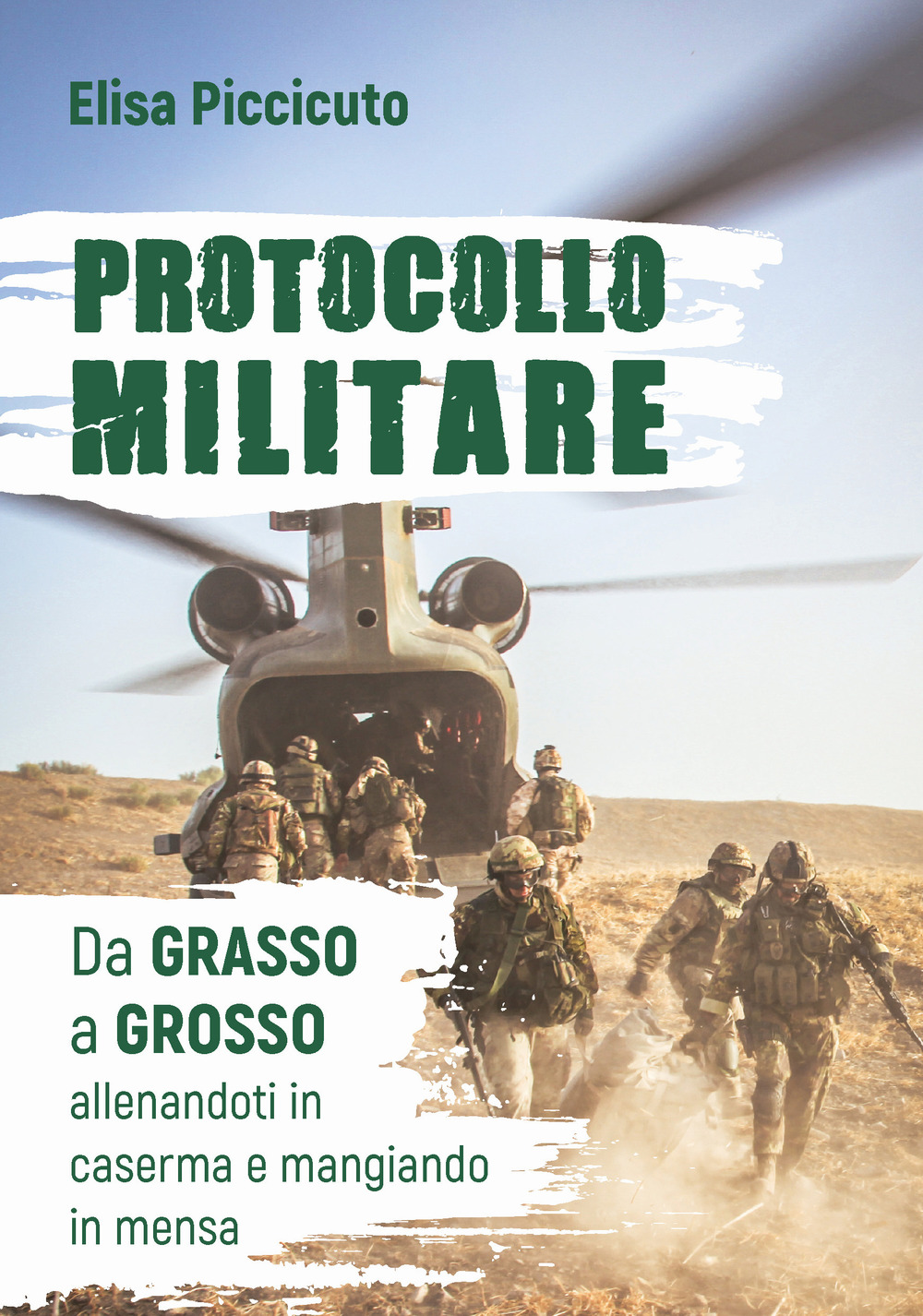 Protocollo militare. Da grasso a grosso, allenandoti in caserma e mangiando in mensa
