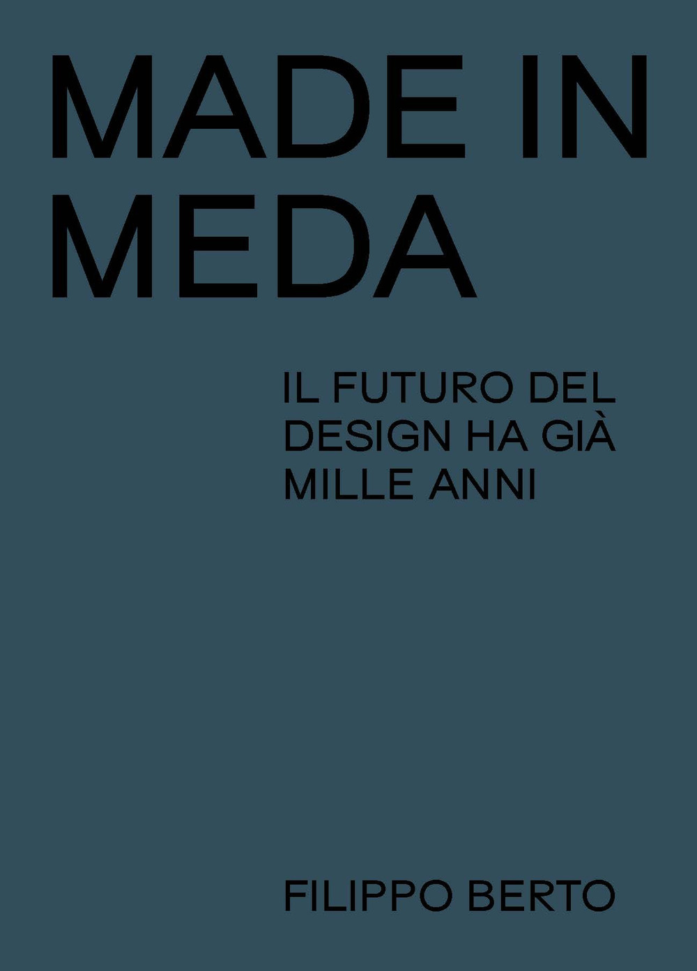 Made in Meda. Il futuro del design ha già mille anni